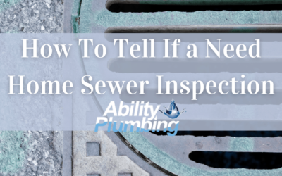 Do I Need a Home Sewer Inspection?